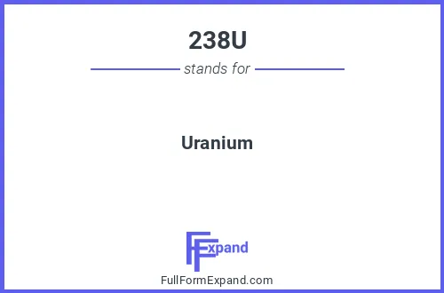 Full form of 238U