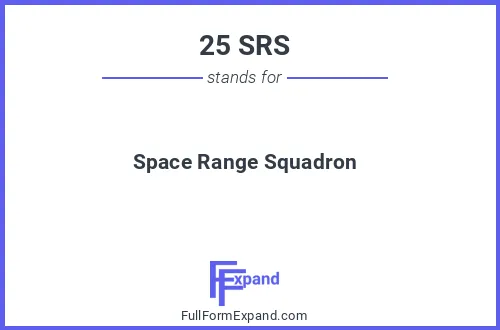 Full form of 25 SRS