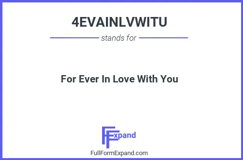 Full form of 4EVAINLVWITU