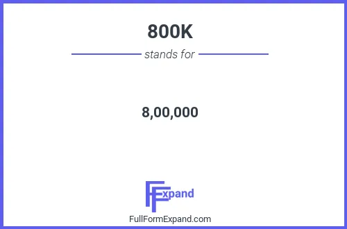 Full form of 800K