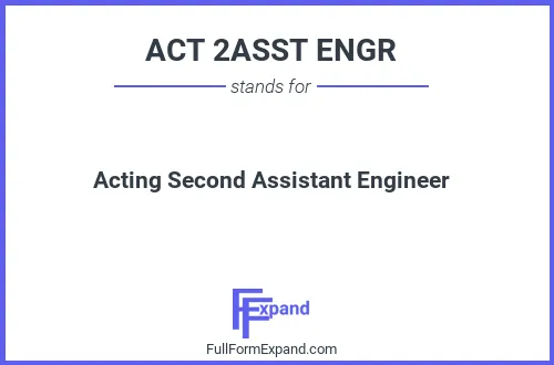 Full form of ACT 2ASST ENGR