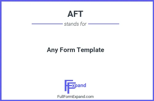 Full form of AFT