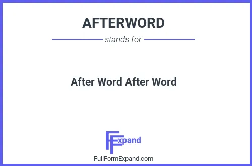 Full form of AFTERWORD