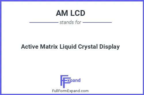 Full form of AM LCD
