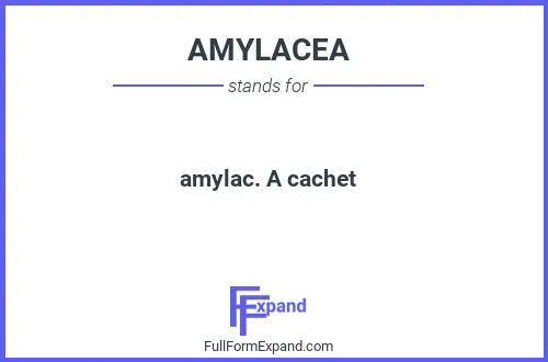 Full form of AMYLACEA