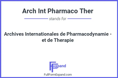 Full form of Arch Int Pharmaco Ther