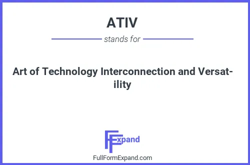 Full form of ATIV