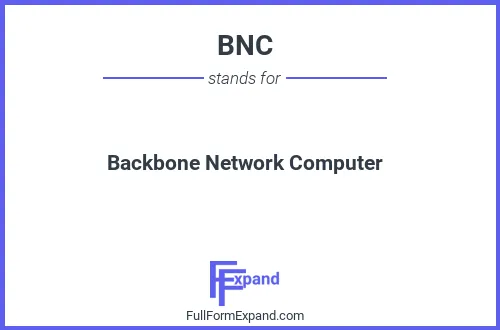 Full form of BNC