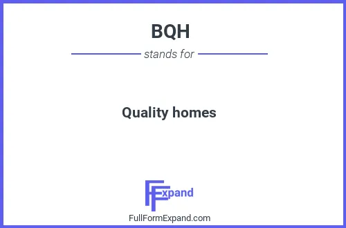 Full form of BQH