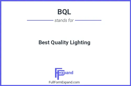 Full form of BQL