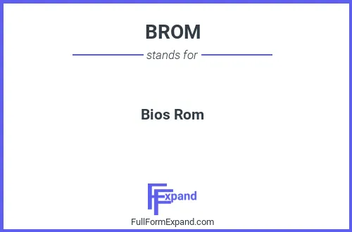 Full form of BROM
