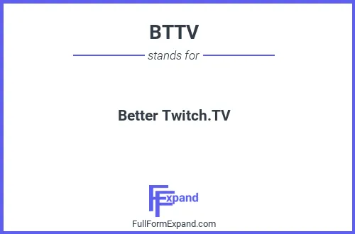 Full form of BTTV
