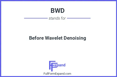 Full form of BWD