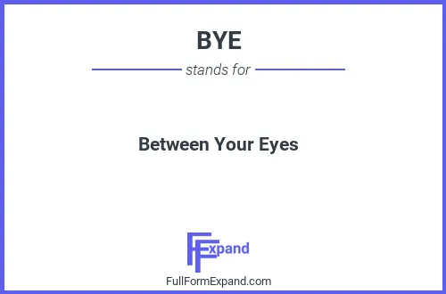 Full form of BYE