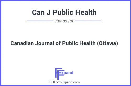 Full form of Can J Public Health