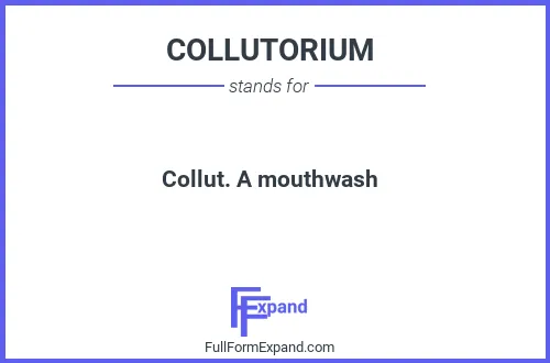 Full form of COLLUTORIUM