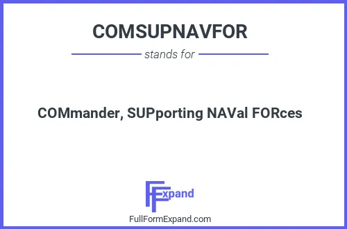 Full form of COMSUPNAVFOR