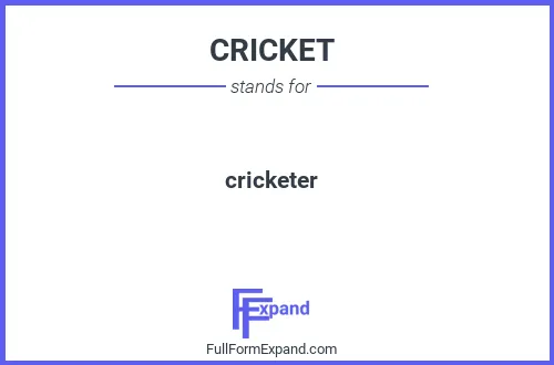 Full form of CRICKET