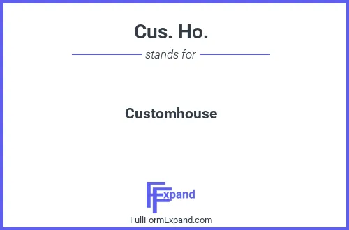 Full form of Cus. Ho.