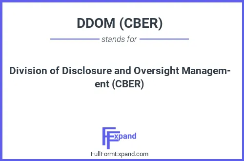 Full form of DDOM (CBER)