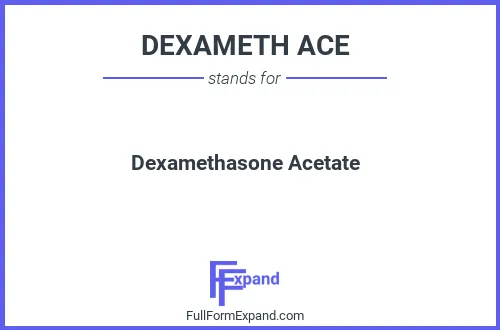 Full form of DEXAMETH ACE