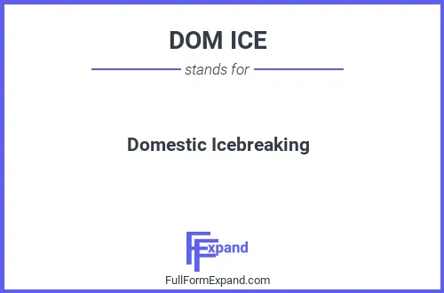 Full form of DOM ICE
