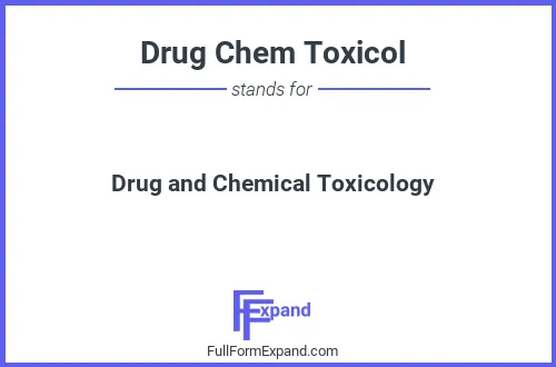 Full form of Drug Chem Toxicol