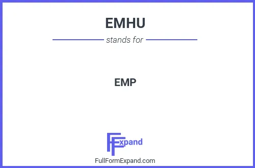Full form of EMHU