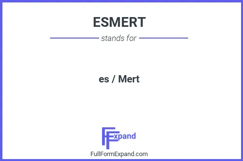 Full form of ESMERT