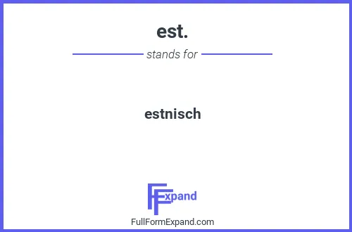 Full form of est.