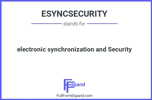 Full form of ESYNCSECURITY