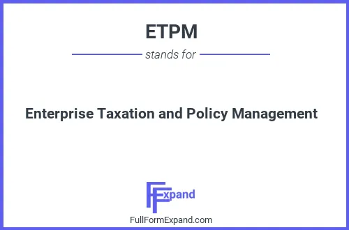 Full form of ETPM