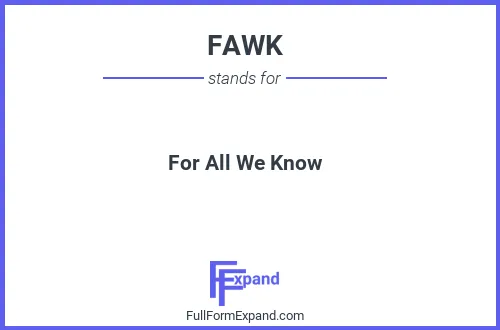 Full form of FAWK