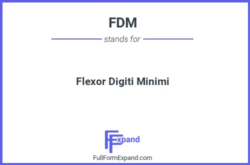 Full form of FDM
