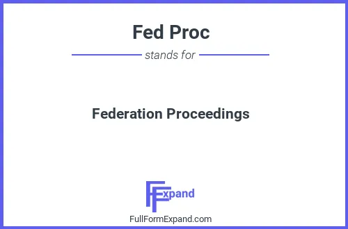 Full form of Fed Proc
