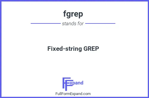 Full form of fgrep