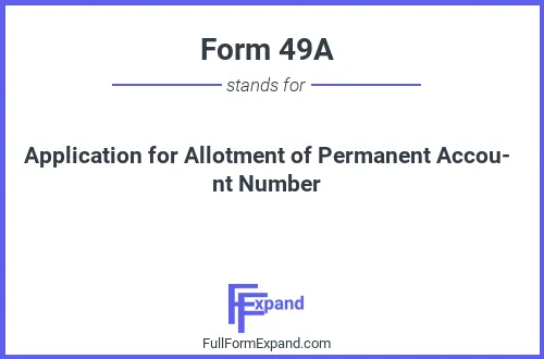 Full form of Form 49A