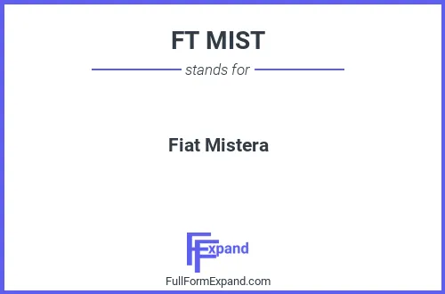 Full form of FT MIST