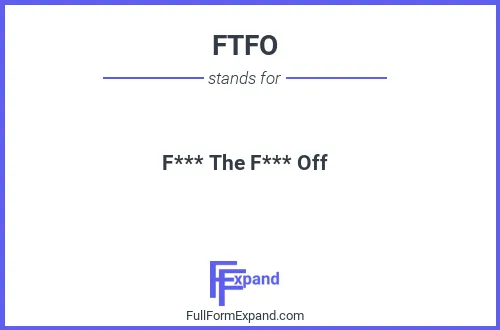 Full form of FTFO