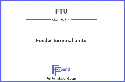 Full form of FTU