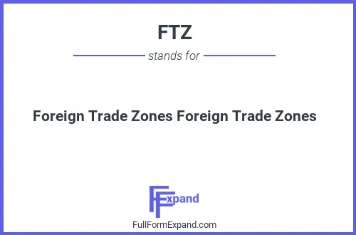 Full form of FTZ