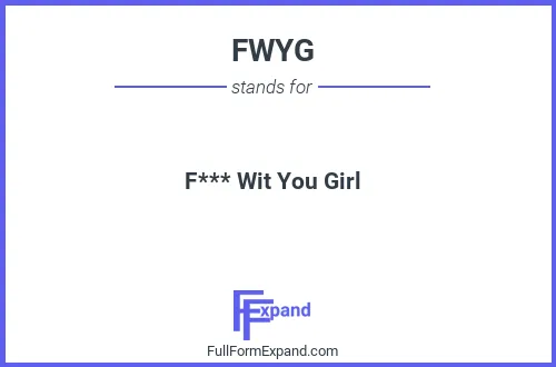 Full form of FWYG