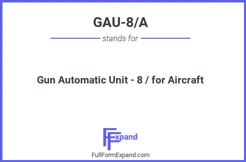 Full form of GAU-8/A