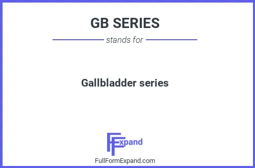Full form of GB SERIES