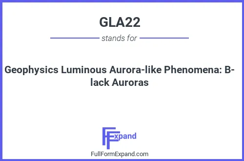 Full form of GLA22