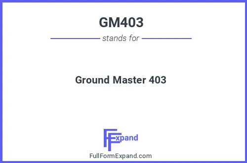 Full form of GM403