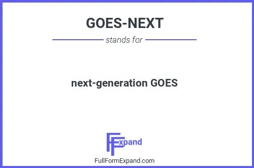 Full form of GOES-NEXT