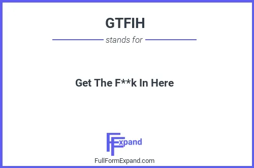 Full form of GTFIH