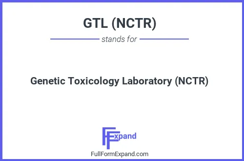 Full form of GTL (NCTR)