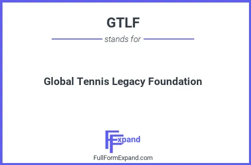 Full form of GTLF